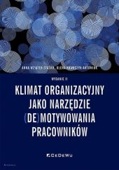 Klimat organizacyjny jako narzędzie (de)motywowania pracowników Klimat organizacyjny jako narzędzie (de)motywowania pracowników
