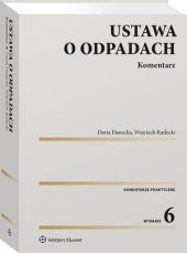 Ustawa o odpadach. Komentarz Ustawa o odpadach. Komentarz
