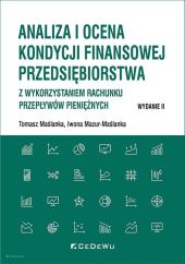 Analiza i ocena kondycji finansowej przedsiębiorstwa Analiza i ocena kondycji finansowej przedsiębiorstwa