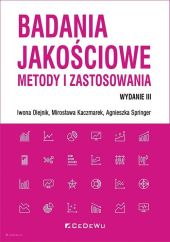 Badania jakościowe Metody i zastosowania Badania jakościowe Metody i zastosowania