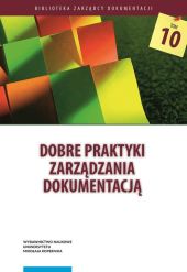 Dobre praktyki zarządzania dokumentacją Dobre praktyki zarządzania dokumentacją