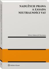Nadużycie prawa a zasada neutralności VAT Nadużycie prawa a zasada neutralności VAT