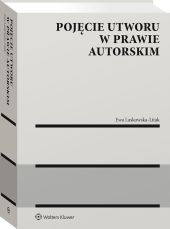 Pojęcie utworu w prawie autorskim Pojęcie utworu w prawie autorskim