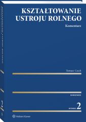 Kształtowanie ustroju rolnego. Komentarz Kształtowanie ustroju rolnego. Komentarz