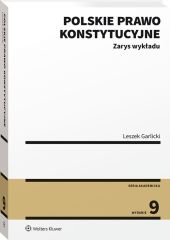 Polskie prawo konstytucyjne. Zarys wykładu Polskie prawo konstytucyjne. Zarys wykładu