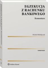 Egzekucja z rachunku bankowego. Komentarz Egzekucja z rachunku bankowego. Komentarz