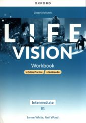 Life Vision Intermediate. Zeszyt ćwiczeń + Online Practice + multimedia Life Vision Intermediate. Zeszyt ćwiczeń + Online Practice + multimedia