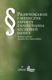 Prawnokarne i medyczne aspekty zaniechania szczepień dzieci Prawnokarne i medyczne aspekty zaniechania szczepień dzieci
