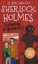 Klasyka dla dzieci Sherlock Holmes Tom 11 Skandal w Bohemii