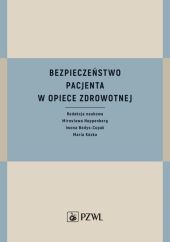 Bezpieczeństwo pacjenta w opiece zdrowotnej Bezpieczeństwo pacjenta w opiece zdrowotnej