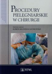 Procedury pielęgniarskie w chirurgii Procedury pielęgniarskie w chirurgii
