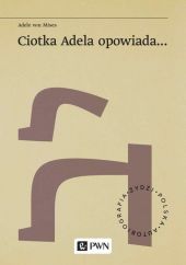 Ciotka Adela opowiada Ciotka Adela opowiada