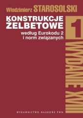 Konstrukcje żelbetowe według Eurokodu 2 i norm związanych Tom 1 Konstrukcje żelbetowe według Eurokodu 2 i norm związanych Tom 1
