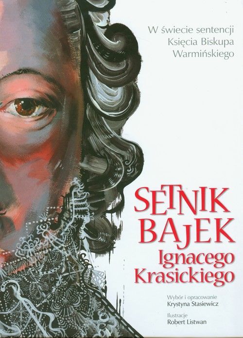 Morał Bajki Malarze Ignacego Krasickiego Setnik bajek Ignacego Krasickiego, 2021 (książka) - Profinfo.pl