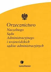 Orzecznictwo Naczelnego Sądu Administracyjnego i Wojewódzkich, 