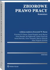 Zbiorowe prawo pracy. Komentarz Zbiorowe prawo pracy. Komentarz