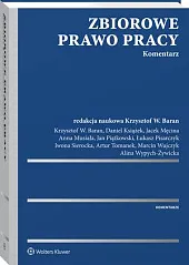 Zbiorowe prawo pracy. KomentarzKrzysztof Wojciech Baran Zbiorowe prawo pracy. KomentarzKrzysztof Wojciech Baran