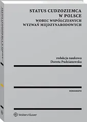 Status cudzoziemca w Polsce wobec współczesnych,Dorota Pudzianowska