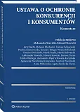 Ustawa o ochronie konkurencji i konsumentów. Komentarz Ustawa o ochronie konkurencji i konsumentów. Komentarz