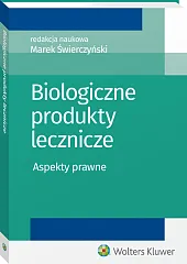 Biologiczne produkty lecznicze. Aspekty prawne Biologiczne produkty lecznicze. Aspekty prawne