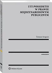 Uti possidetis w prawie międzynarodowym publicznymTomasz Srogosz