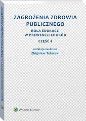 Zagrożenia zdrowia publicznego. Część 4. Rola,Andrzej Tokarski