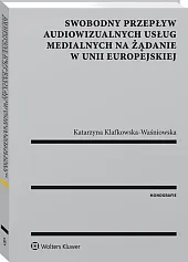 Swobodny przepływ audiowizualnych usług medialnych na żądanie w Unii Europejskiej