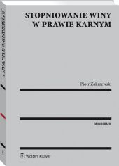 Stopniowanie winy w prawie karnym Stopniowanie winy w prawie karnym