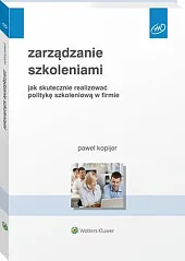 Zarządzanie szkoleniami. Jak skutecznie realizować politykę,Paweł Kopijer