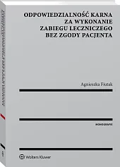 Odpowiedzialność karna za wykonanie zabiegu leczniczego bez zgody pacjenta Odpowiedzialność karna za wykonanie zabiegu leczniczego bez zgody pacjenta
