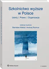 Szkolnictwo wyższe w Polsce. Ustrój, prawo, organizacja Szkolnictwo wyższe w Polsce. Ustrój, prawo, organizacja