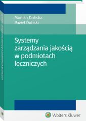 Systemy zarządzania jakością w podmiotach leczniczych Systemy zarządzania jakością w podmiotach leczniczych