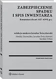 Zabezpieczenie spadku i spis inwentarza. Komentarz do art. 627-639 k.p.c. Zabezpieczenie spadku i spis inwentarza. Komentarz do art. 627-639 k.p.c.