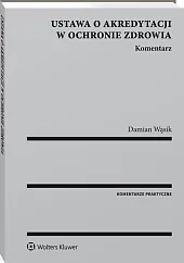 Ustawa o akredytacji w ochronie zdrowia. Komentarz
