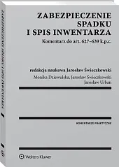 Zabezpieczenie spadku i spis inwentarza. Komentarz,Monika Dziewulska 