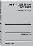 Obywatelstwo polskie. Komentarz do ustawy Obywatelstwo polskie. Komentarz do ustawy