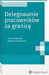 Delegowanie pracowników za granicęMałgorzata Skibińska 