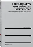 Przestępstwa motywowane kulturowo Przestępstwa motywowane kulturowo