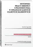 Metodyka pracy obrońcy i pełnomocnika w sprawach karnych i karnych skarbowych Metodyka pracy obrońcy i pełnomocnika w sprawach karnych i karnych skarbowych