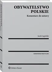Obywatelstwo polskie. Komentarz do ustawyJacek Jagielski Obywatelstwo polskie. Komentarz do ustawyJacek Jagielski