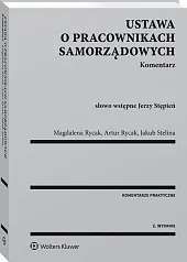 Ustawa o pracownikach samorządowych. Komentarz Ustawa o pracownikach samorządowych. Komentarz