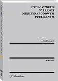 Uti possidetis w prawie międzynarodowym publicznym Uti possidetis w prawie międzynarodowym publicznym