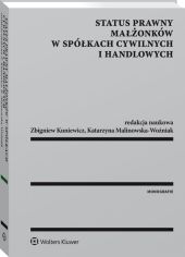 Status prawny małżonków w spółkach cywilnych i handlowych Status prawny małżonków w spółkach cywilnych i handlowych