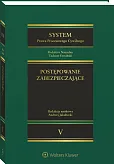 System Prawa Procesowego Cywilnego. TOM 5. Postępowanie zabezpieczające System Prawa Procesowego Cywilnego. TOM 5. Postępowanie zabezpieczające