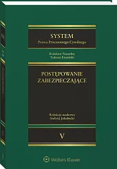 System Prawa Procesowego Cywilnego. TOM 5. Postępowanie zabezpieczające