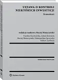 Ustawa o kontroli niektórych inwestycji. Komentarz Ustawa o kontroli niektórych inwestycji. Komentarz