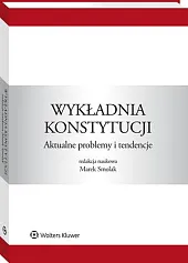 Wykładnia konstytucji. Aktualne problemy i tendencjeMaciej Dybowski Wykładnia konstytucji. Aktualne problemy i tendencjeMaciej Dybowski