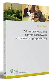 Zakres przetwarzania danych osobowych w działalności,Dorota Fleszer