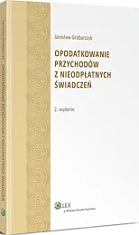 Opodatkowanie przychodów z nieodpłatnych świadczeńJarosław Grabarczyk