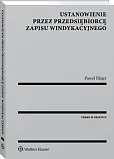 Ustanowienie przez przedsiębiorcę zapisu windykacyjnego Ustanowienie przez przedsiębiorcę zapisu windykacyjnego